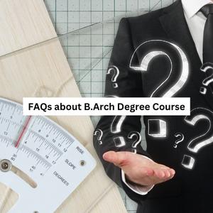 FAQs About B.Arch Degree Course